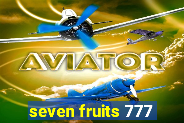 seven fruits 777