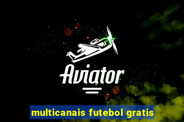 multicanais futebol gratis