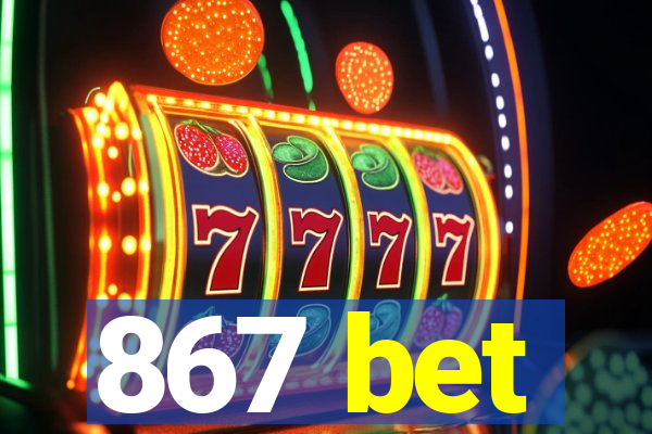867 bet