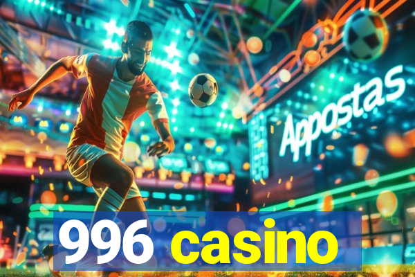 996 casino