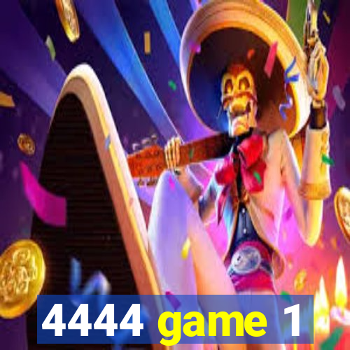 4444 game 1