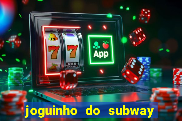 joguinho do subway surf que ganha dinheiro de verdade