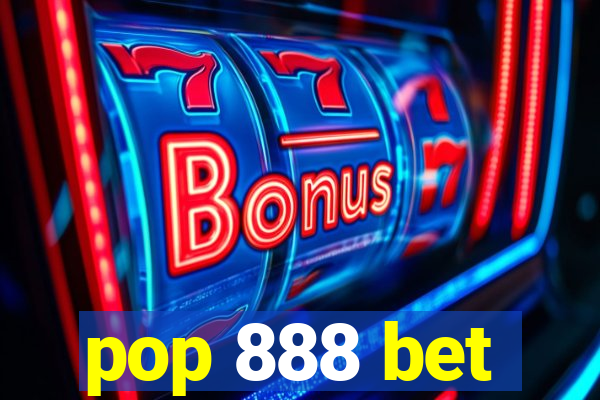 pop 888 bet