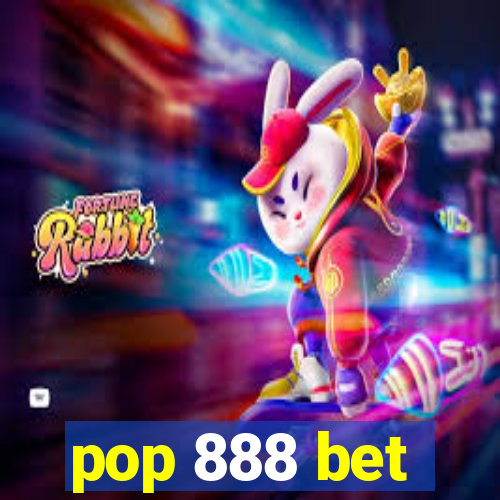 pop 888 bet