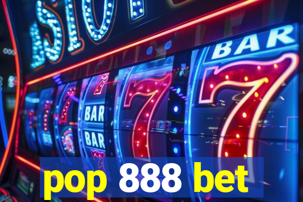 pop 888 bet