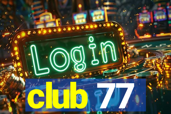 club 77