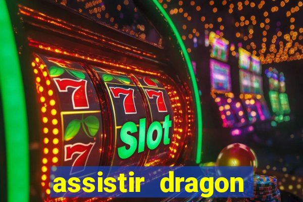 assistir dragon ball super legendado