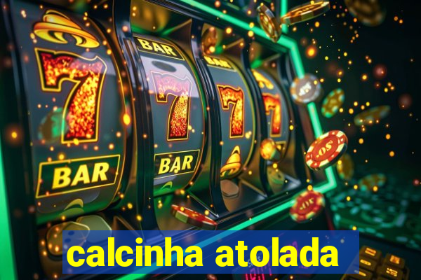 calcinha atolada