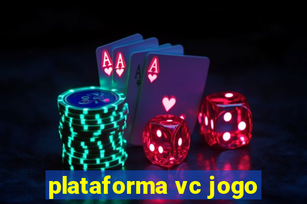 plataforma vc jogo