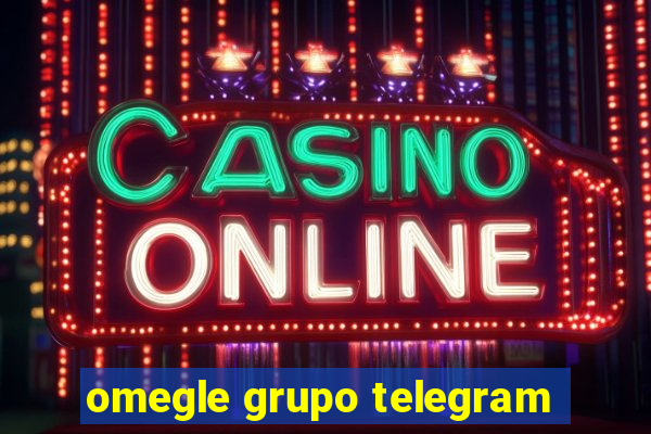 omegle grupo telegram