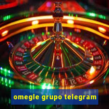 omegle grupo telegram