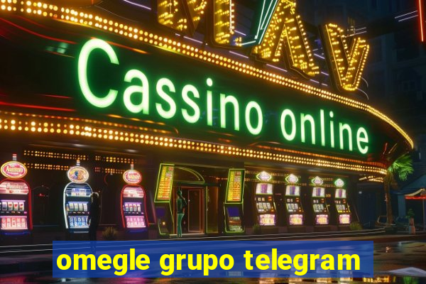 omegle grupo telegram