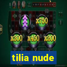 tilia nude