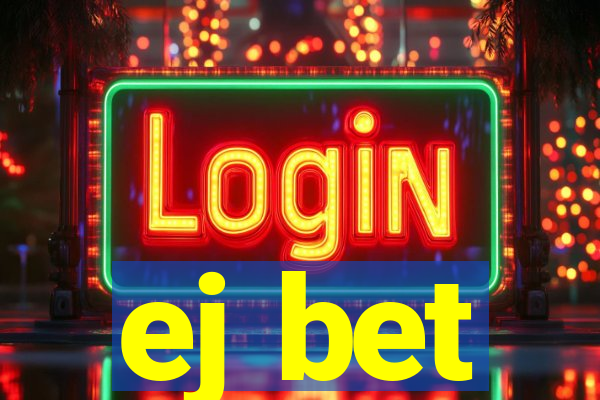ej bet