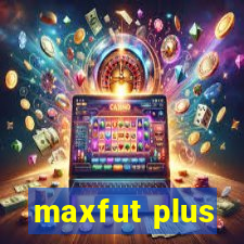 maxfut plus