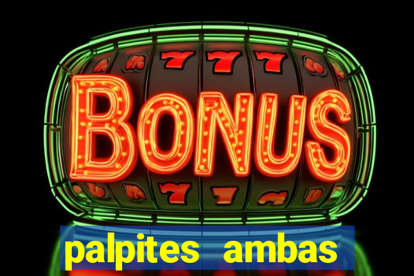 palpites ambas marcam hoje