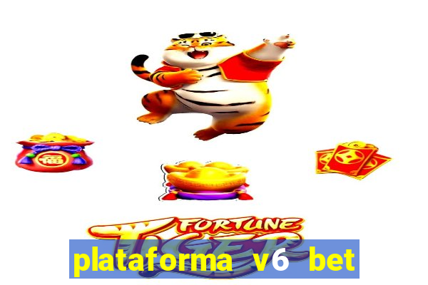 plataforma v6 bet paga mesmo
