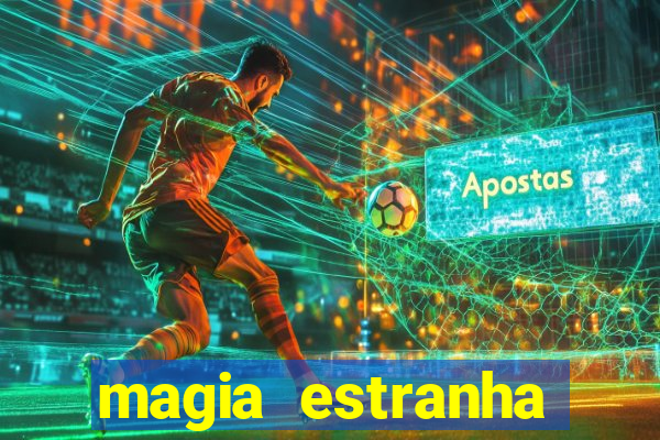 magia estranha filme completo dublado