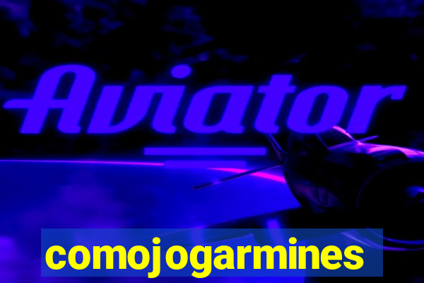 comojogarmines