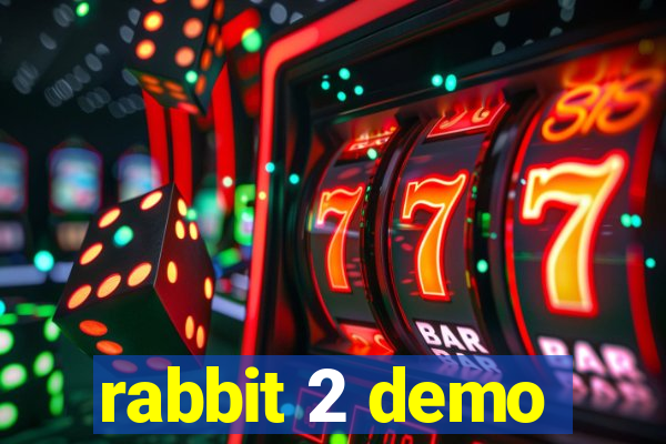 rabbit 2 demo