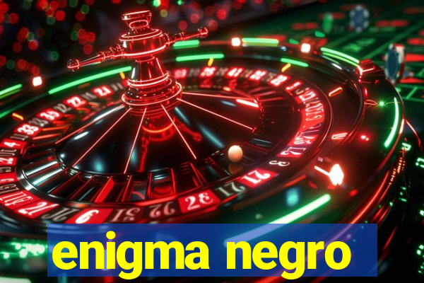 enigma negro