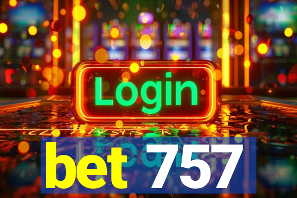 bet 757