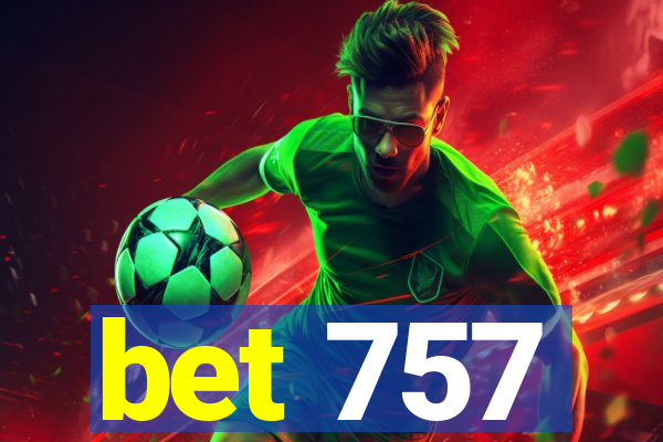 bet 757