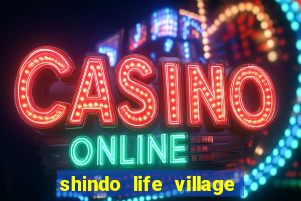 shindo life village blaze private server codes