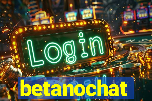 betanochat