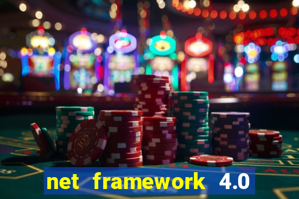 net framework 4.0 v 30319 windows 7 64 bit
