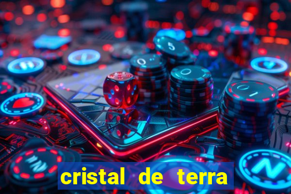 cristal de terra stardew valley