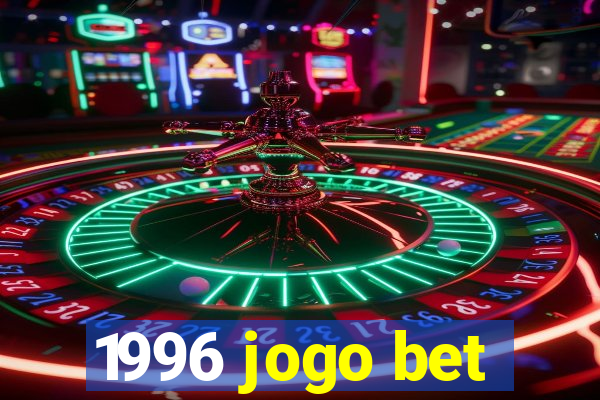 1996 jogo bet