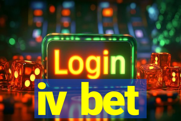 iv bet