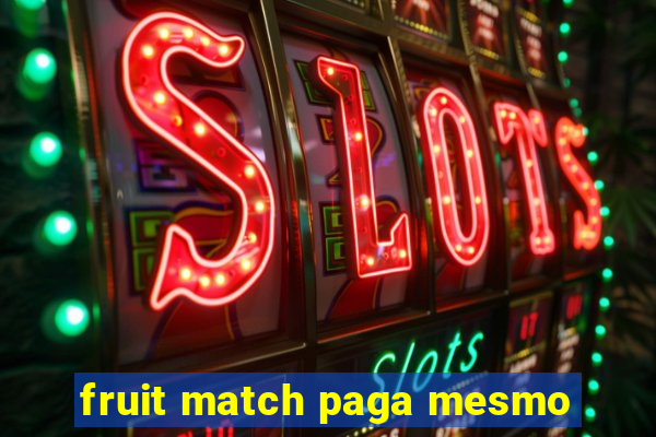 fruit match paga mesmo
