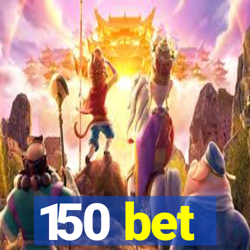 150 bet