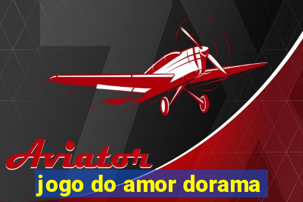 jogo do amor dorama