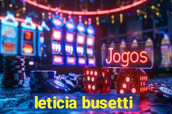 leticia busetti
