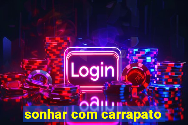 sonhar com carrapato