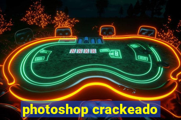 photoshop crackeado