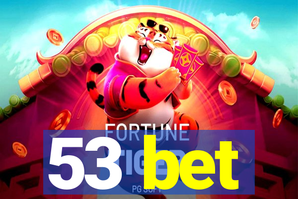 53 bet