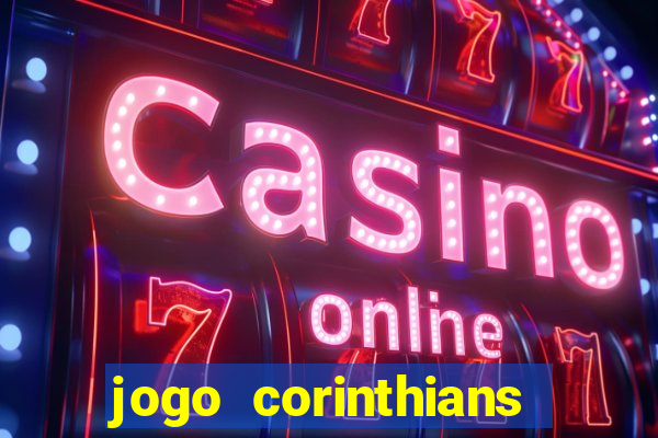 jogo corinthians hoje futemax