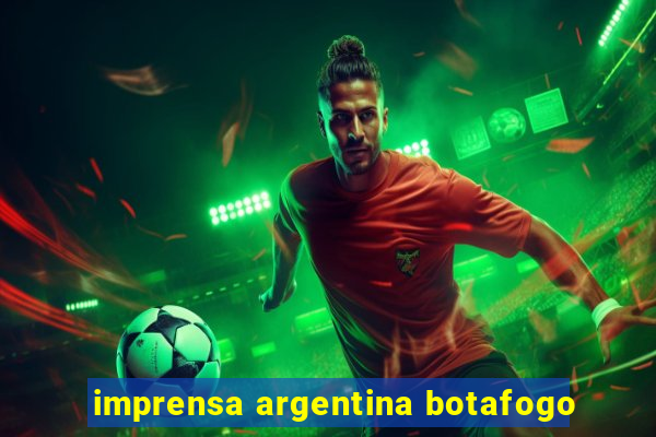 imprensa argentina botafogo