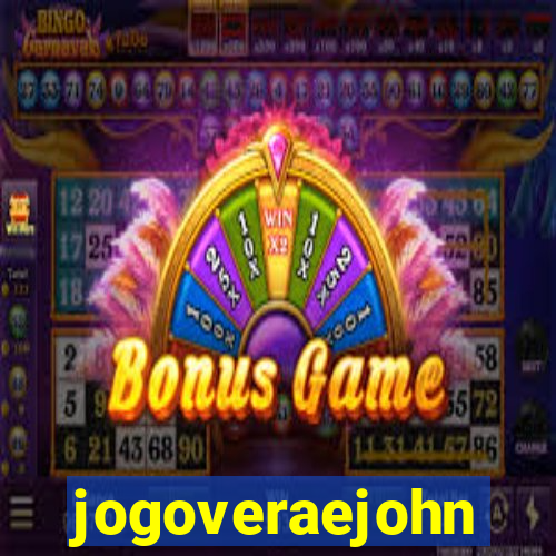 jogoveraejohn