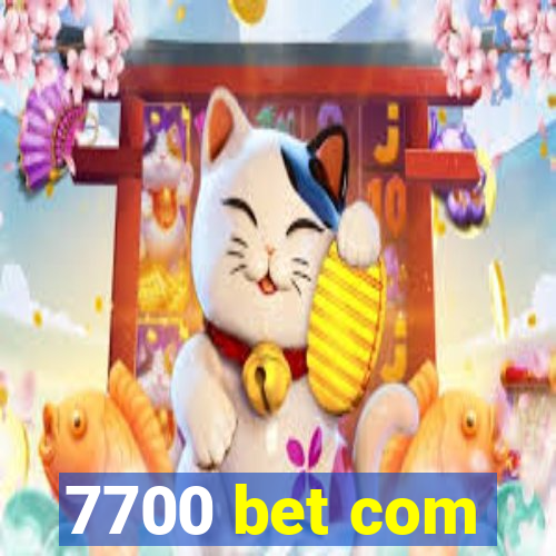 7700 bet com
