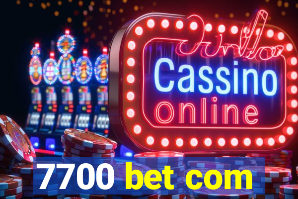 7700 bet com