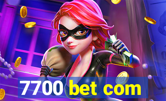 7700 bet com