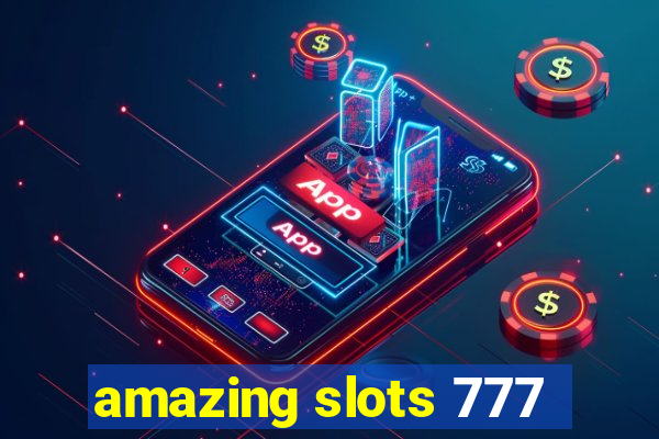 amazing slots 777