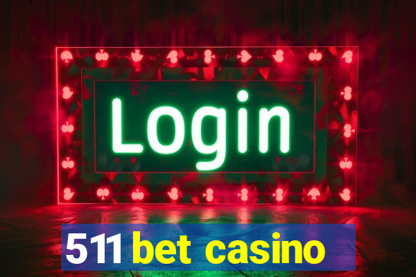 511 bet casino
