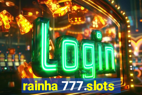 rainha 777.slots