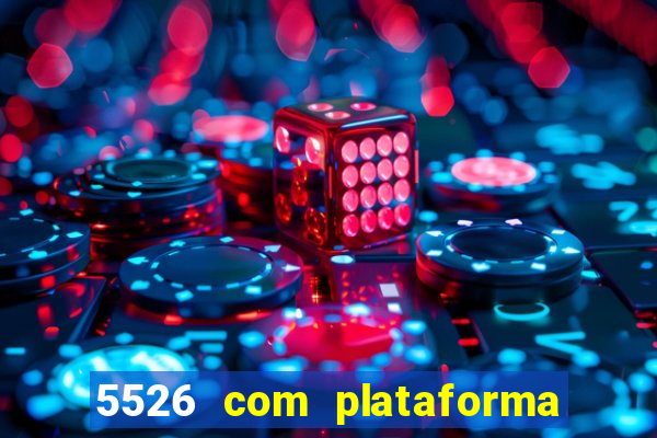 5526 com plataforma de jogos